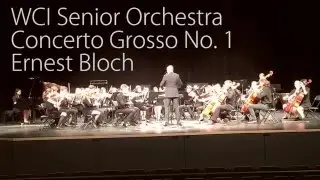 WCI Senior Orchestra performs Concerto Grosso No. 1 by Ernest Bloch