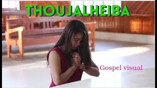 THOUJALHEIBA - MANIPURI  GOSPEL VISUAL II Official  video