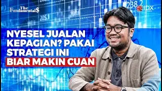 Nyesel Jualan Kepagian? Pakai Strategi Ini Biar Makin Cuan | THE FUNDAMENTALS