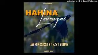 Hahina Lovongai (2023)- JayRex Suisui feat_ Ezzy Young