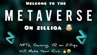 Zilliqa Will Make You Rich: 🤯 $ZIL MetaVerse, NFTs and Gaming is Exploding 🔥