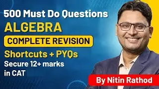 Algebra Mastery for CAT 2025 (Best & Shortest Methods) I Quantitative Aptitude | CAT Preparation