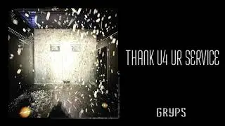 GRYPS - Thank U4 Ur Service (Official Audio)