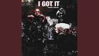 I Got It (feat. iam3hard, 2sdxrt3all & Whyceg)