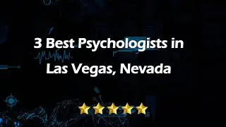 3 Best Psychologists in Las Vegas, Nevada | Mental Health Counselors