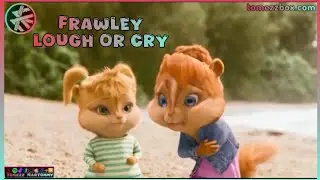 Frawley - If I don't Lough I'll Cry | Tomezz Martommy | Chipmunks & Chipettes