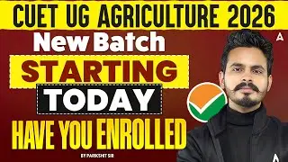 CUET UG AGRICULTURE 2026 | NEW BATCH Starting Today COMPLETE DETAILS | By Parikshit Sir