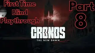 Cronos TND | FTBPT Part 8 - Still Searching For CGE & Strolling Through Steelworks Quarantine Zone