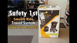 Safety First Smooth Ride Travel System Unbox & Assemble