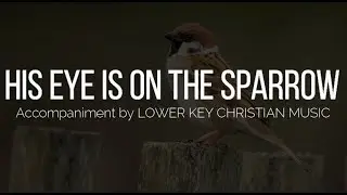 His Eyes is On the Sparrow | Piano | Accompaniment with Lyrics