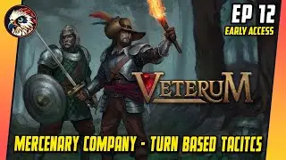 Veterum EP12 | Early Access | Let's Play | Turn-Based Tactics Mercenary Band, in Dark Fantasy World!