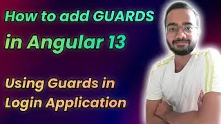Angular 13 Guards | How to provide security to Angular Components?