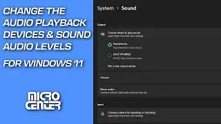 How To Change the Audio Playback Device & Sound Audio Levels In Windows 11