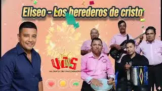 Eliseo Quédate Aquí - Los Herederos De Cristo 