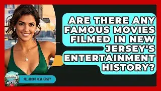 Are There Any Famous Movies Filmed in New Jersey's Entertainment History? - All About New Jersey