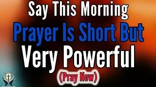 A Blessed Morning Prayer to Start Your Day With God’s Anointing &victory | Morning Prayer