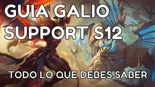 GUIA GALIO SUPP S12 - GUIA BASICA GALIO 2022 - COMO JUGAR GALIO SUPPORT S12 - COMO CARREAR CON GALIO