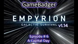 Empyrion Galactic Survival Let's Play - Episode #6 : A Capital Day