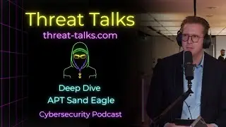 APT Sand Eagle - Threat Talks Cybersecurity Podcast