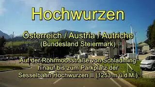 Hochwurzen - Rohrmoosstraße (1253m)  -  Schladming / Hochwurzen / Austria  – Full length/Real time