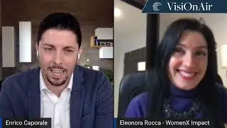 WomenX Impact, un evento per la leadership femminile - VisiOnAir con Eleonora Rocca