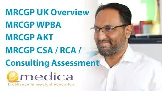 MRCGP UK Overview - MRCGP WPBA, MRCGP AKT, MRCGP CSA / RCA / Consulting Assessment