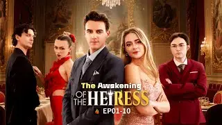 👠 The Awakening of the Heiress Full Drama | She Was Betrayed by Love&hellip; Then Rose as a Queen 👑