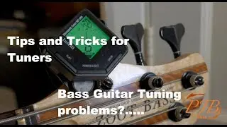 Bass Guitar Tuner problems and work round for low strings