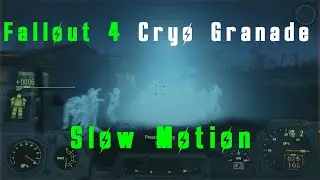 Cryo Grenade Slow Motion Fallout 4