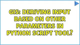 GIS: Deriving input based on other parameters in Python script tool?