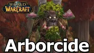 Lets Play World Of Warcraft 16 - Arborcide (Talrendis Ancient)