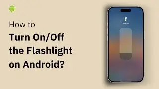 How To Turn On or Off Flashlight On Android - Step By Step