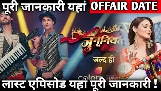 Colors Tv junooniyat: Offair Date Confirmed | Here The Full Details Of Last Episode!!