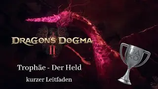 Dragons Dogma 2 - Der Held | Trophäe | Kurzer Leitfaden