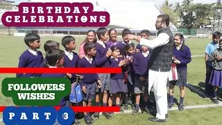 N A Haris || birthday celebrations || at football stadium || magrath road ||part 3