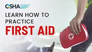 OSHA First Aid Basics Skills | OSHA Compliant Training | Workplace Safety Course