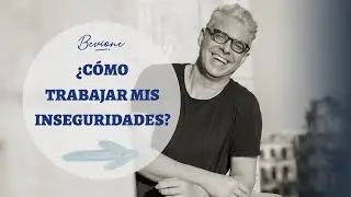 Julio Bevione - &iquest;C&oacute;mo trabajar mis inseguridades?