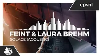 Feint & Laura Brehm - Solace (Acoustic)