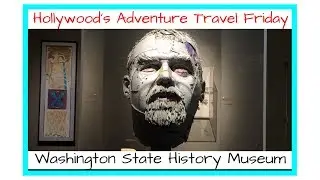Adventure Travel Friday: Washington State History Museum, Tacoma, WA