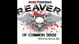 Reaver of Common Sense 6-15-2016