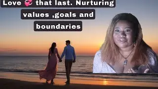 💖 Unlock the Secret to Lasting Love. Values, Goals, and Boundaries! 💑 PART 1