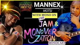 Маннекс Мотси о джеме и моноверзации с Mono Mukundu