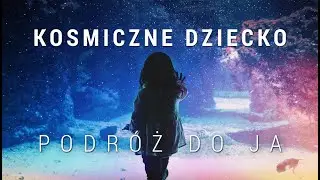 Joga nidra Kosmiczne Dziecko - Medytacja Podr&oacute;ż do JA - Jam Jest | Free Flow