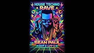 Sean Paul Got 2 Luv U - House Techno Remix 