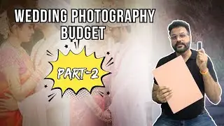 How To Choose Perfect Wedding Photography Budget ? l Save Money On Wedding Photography l Part - 2