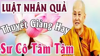 Tích Đồ Tể Cunda Tích Sumanàdevi ( Luật Nhân Quả) | Sư Cô Tâm Tâm Thuyết Giảng  | Giảng Pháp Hay