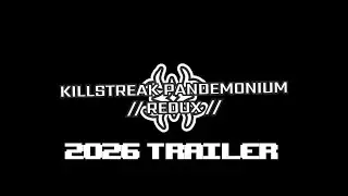 Killstreak Pandemonium REDUX // 2026 Trailer