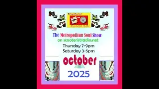 The October 2025 Metropolitan Soul Show on Scooterist Radio, archived.
