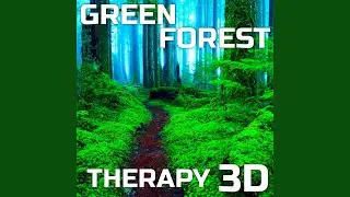 Soothing Green Forest Therapy 3D