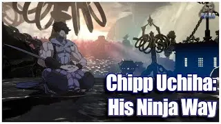Chipp Uchiha: His Ninja Way - Stylized Combo Montage